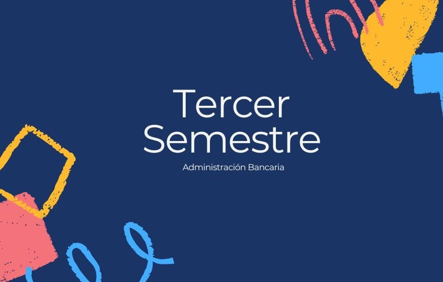 3er semestre Administración Bancaria